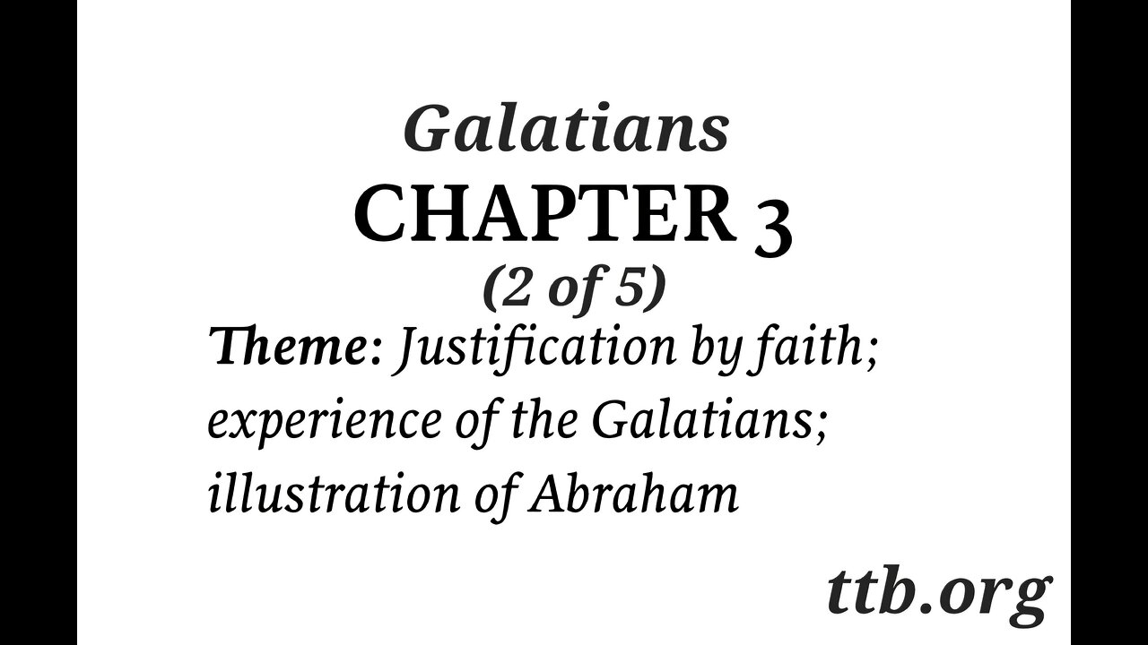 Galatians Chapter 3 (Bible Study) (2 of 5)