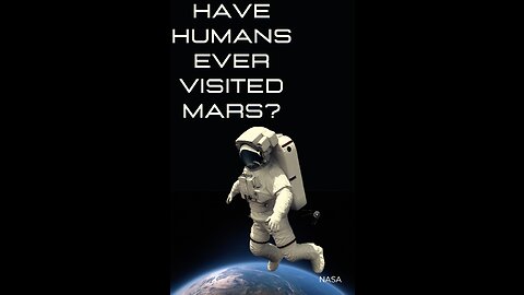 HAVE HUMANS EVER VISITED MARS? | NASA
