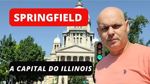 SPRINGFIELD - IL: "UMA CAPITAL HISTÓRICA DE MUITOS ENCANTOS"