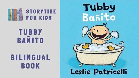 @Storytime for Kids | Tubby | Bañito by Leslie Patricelli | Spanish | English