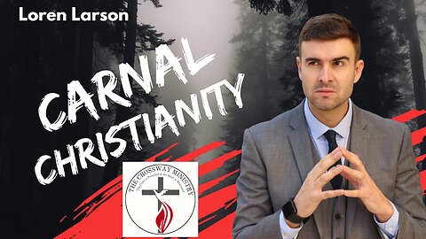 Loren Larson: Carnal Christianity