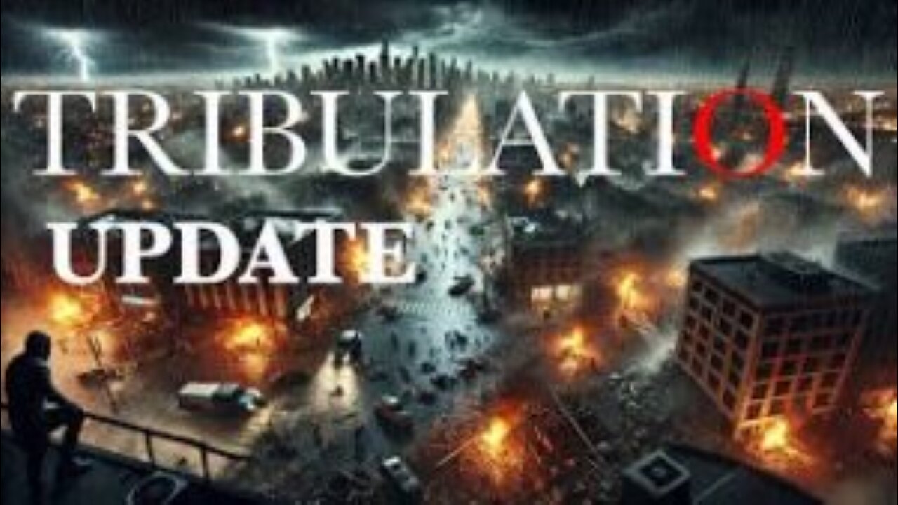 DAILY TRIBULATION UPDATE - LIVE NEWS UPDATE