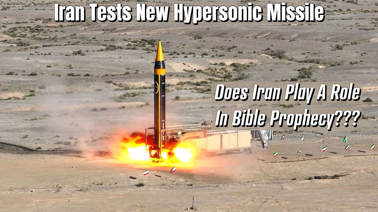 Iran Tests New Hypersonic Missile - Does Iran Play A Role In Bible Prophecy???