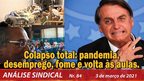 Colapso total: pandemia, desemprego, fome e volta às aulas - Análise Sindical Nº 84 - 3/3/21