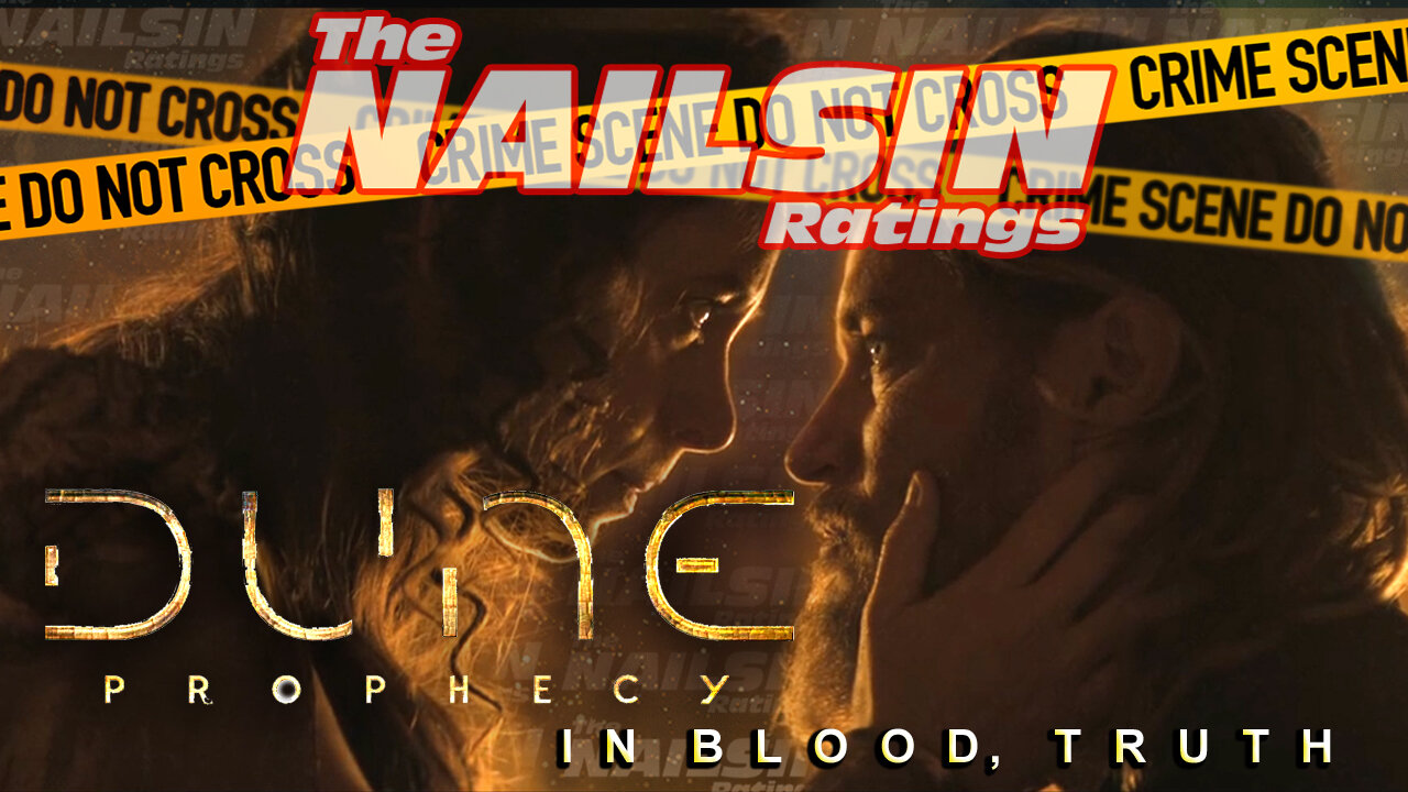 The Nailsin Ratings: DUNE Prophecy - In Blood, Truth