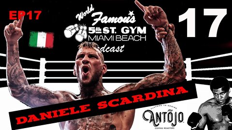 WORLD FAMOUS 5th ST GYM PODCAST - EP17 - DANIELE SCARDINA