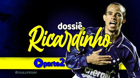 Dossiê Ricardinho do Cruzeiro - Parte 2: Os gols do Mosquitinho!