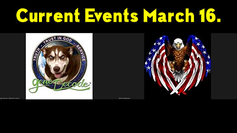 Gene Decode on Patriot Underground: Current Events March 16.