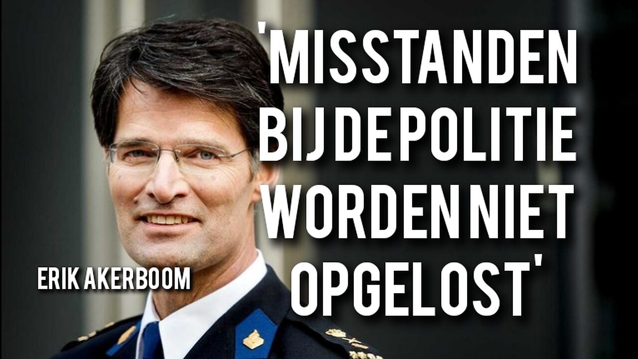 ERIK AKERBOOM BAAS NATIONALE POLITIE MANIPULEERT DE MEDIA