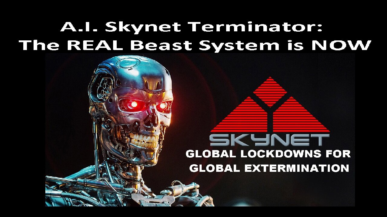 A.I. Skynet Terminator; The REAL Beast System is NOW