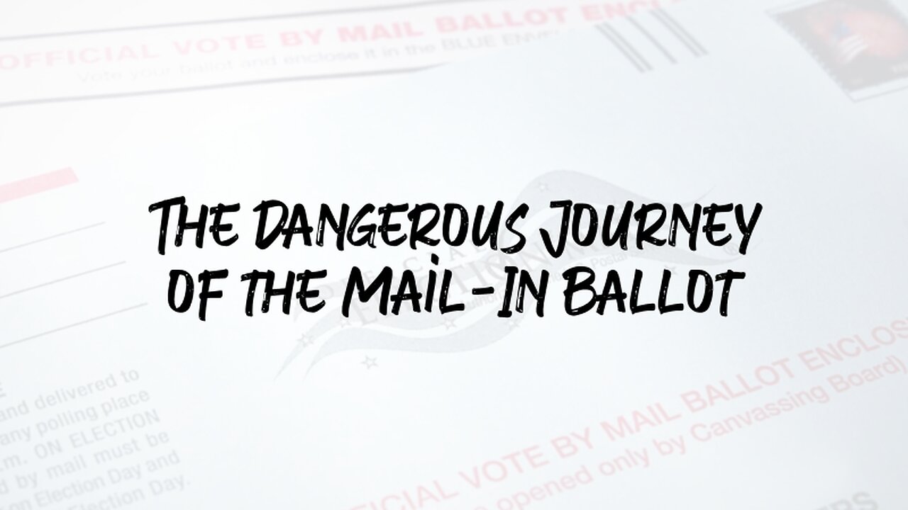 The Dangerous Journey of the Mail-In Ballot