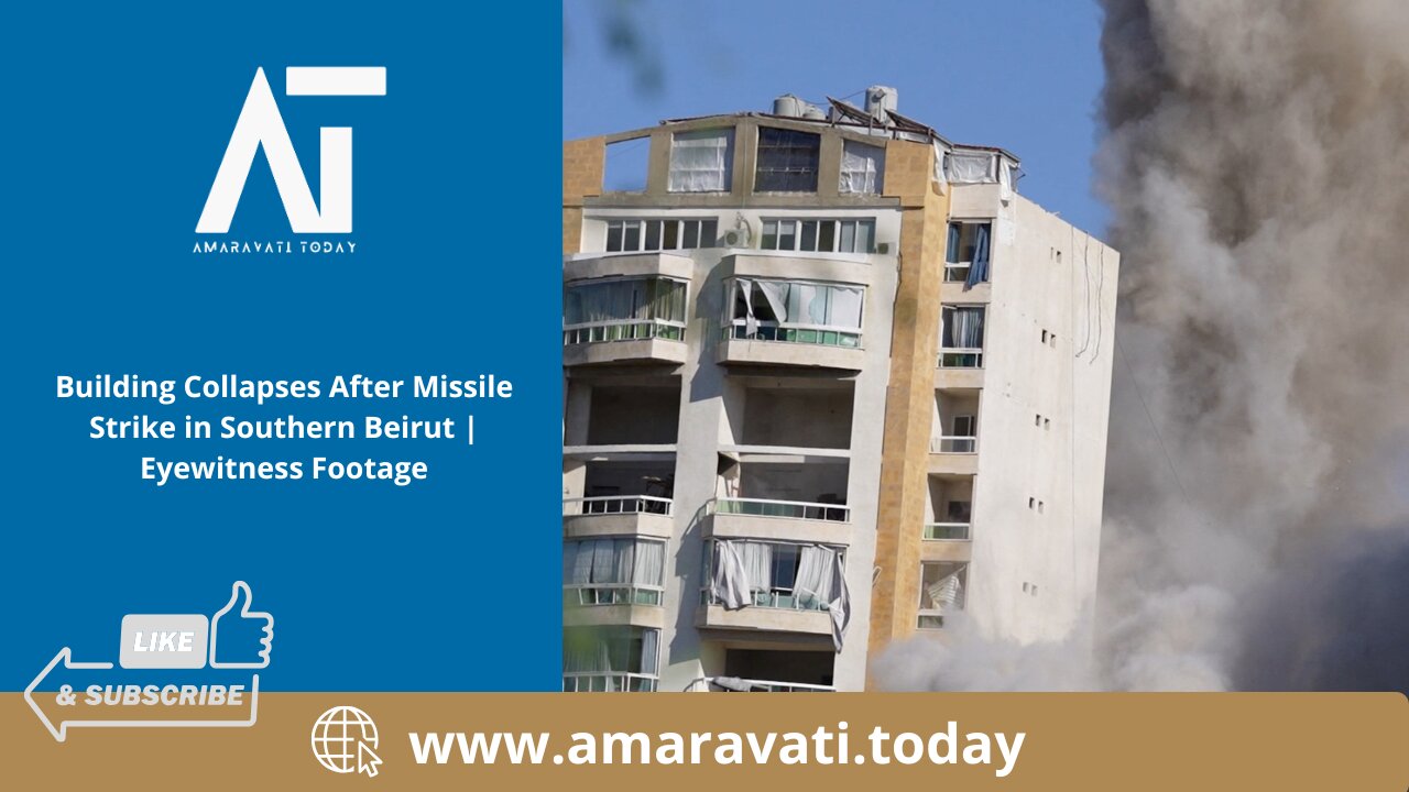 Building Collapses After Missile Strike in Southern Beirut | Eyewitness Footage | Amaravati Today