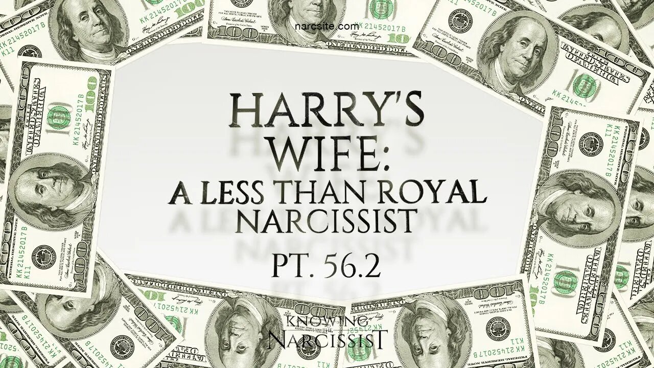 Harry´s Wife : A Less Than Royal Narcissist : Part 56.2