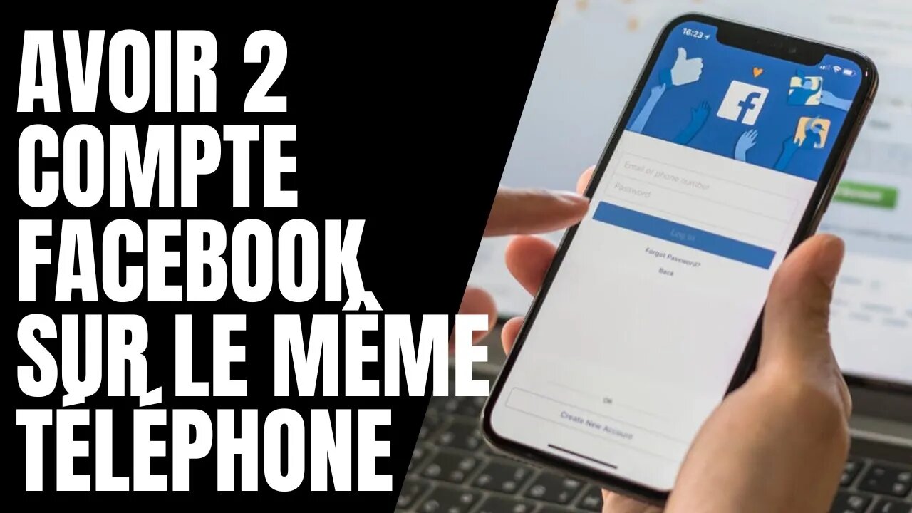 Avoir 2 compte facebook sur le même téléphone