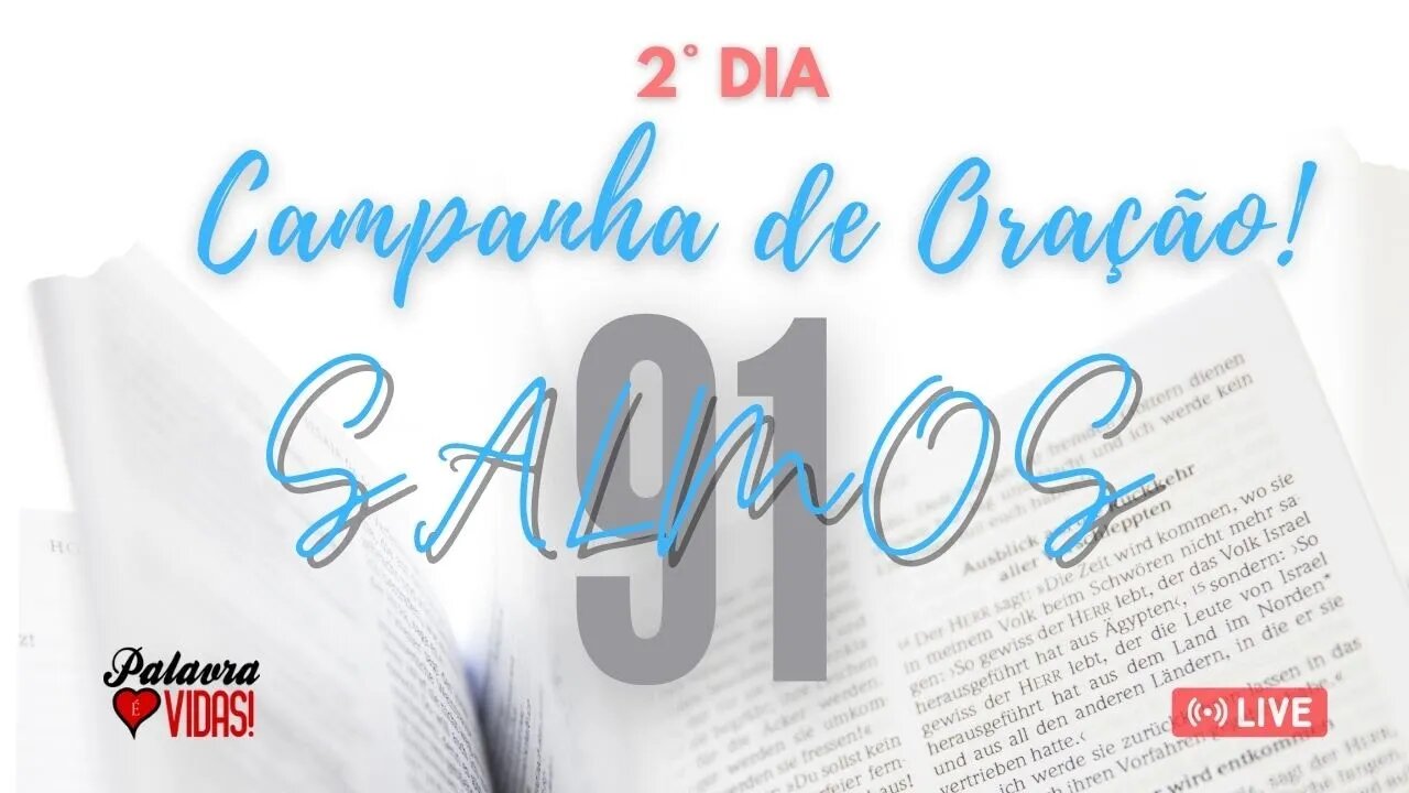 Campanha de Oração Salmos 91 1 a 16 - 2 Dia