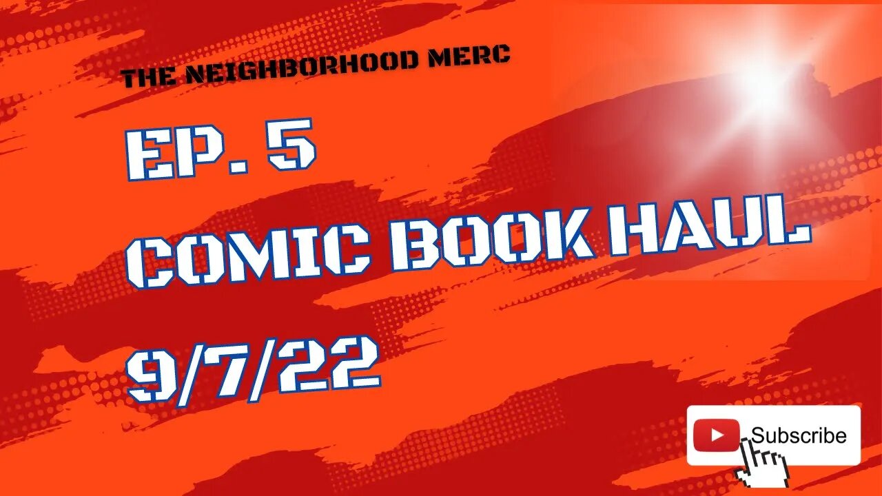 Ep. 5 Comic Book Haul 9/7/22