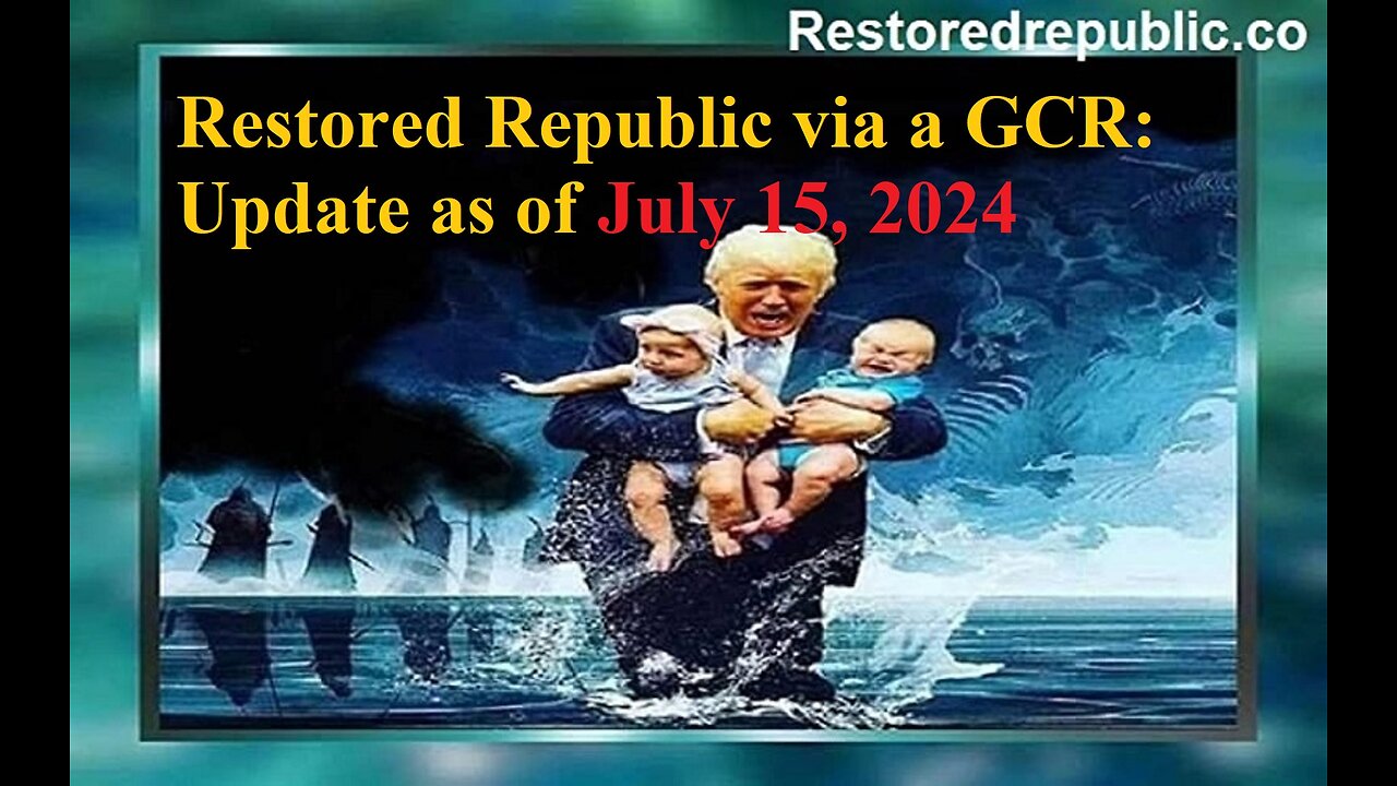 Restored Republic via a GCR Update as of July 15, 2024