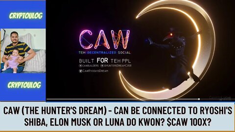 CAW (The Hunter's Dream) - Can Be Connected To Ryoshi's Shiba, Elon Musk Or Luna Do Kwon? $CAW 100x?