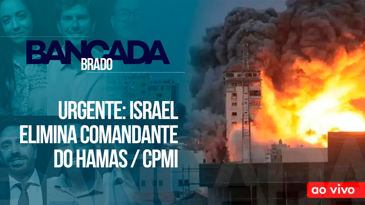 URGENTE: ISRAEL ELIMINA COMANDANTE DO HAMAS / CPMI - AO VIVO: BANCADA BRADO - 17/10/2023