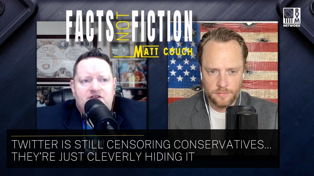 Twitter is Still Censoring Conservatives… They’re Just Cleverly Hiding It | Interview on Facts Not Fiction with Matt Couch