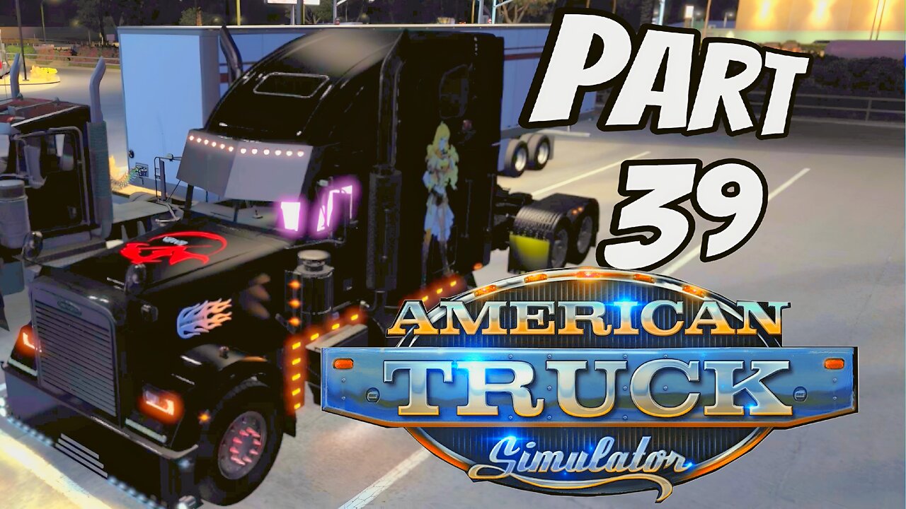 american truck simulator gameplay part 39