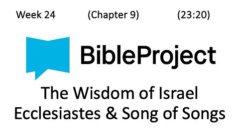 2024-06-26 Bible in a Year Week 24 - Ecclesiastes and Song of Solomon