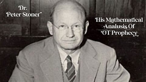 Dr. Peter Stoner Bible Prophecy Fulfilled