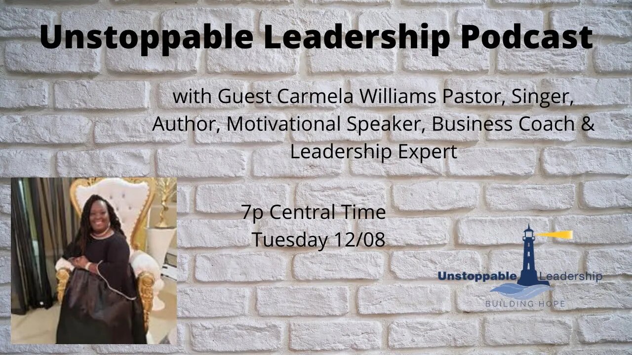 Unstoppable Leadership Podcast with Guest Carmela Spike-Williams