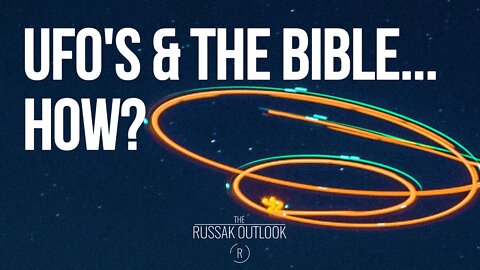 UFO's & the Bible...How?