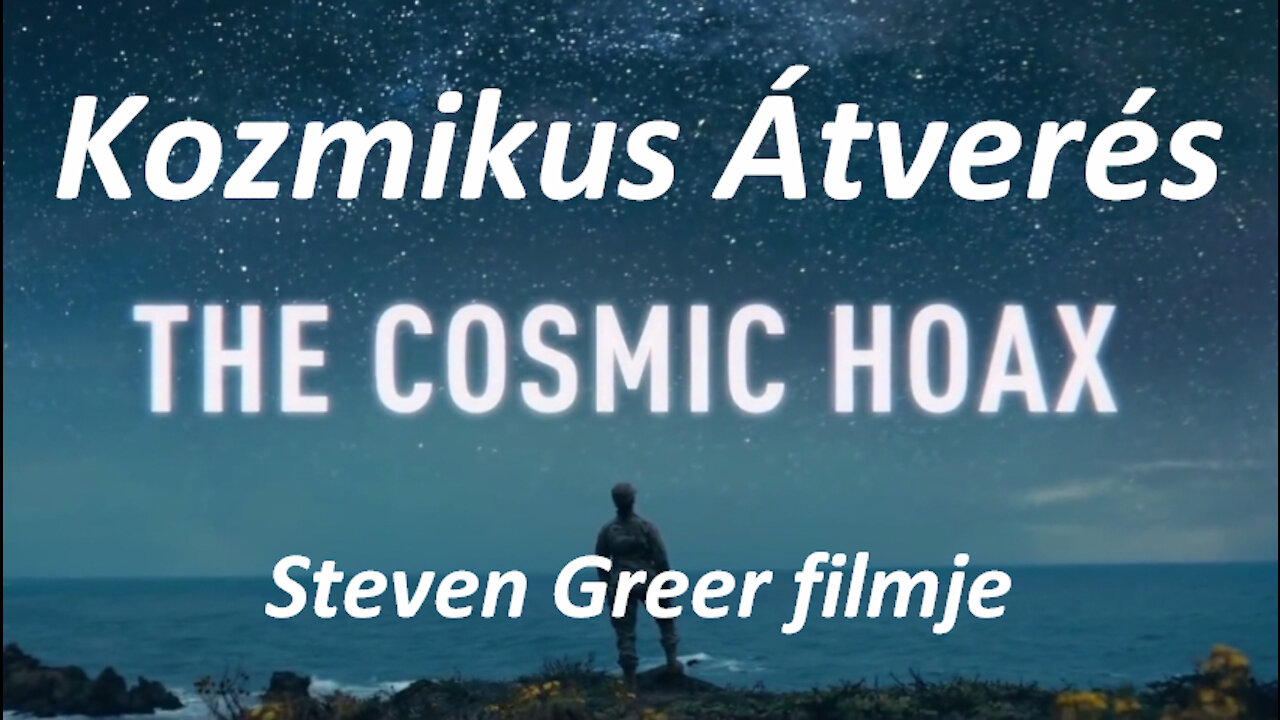 Steven Greer - Kozmikus Átverés film magyarul