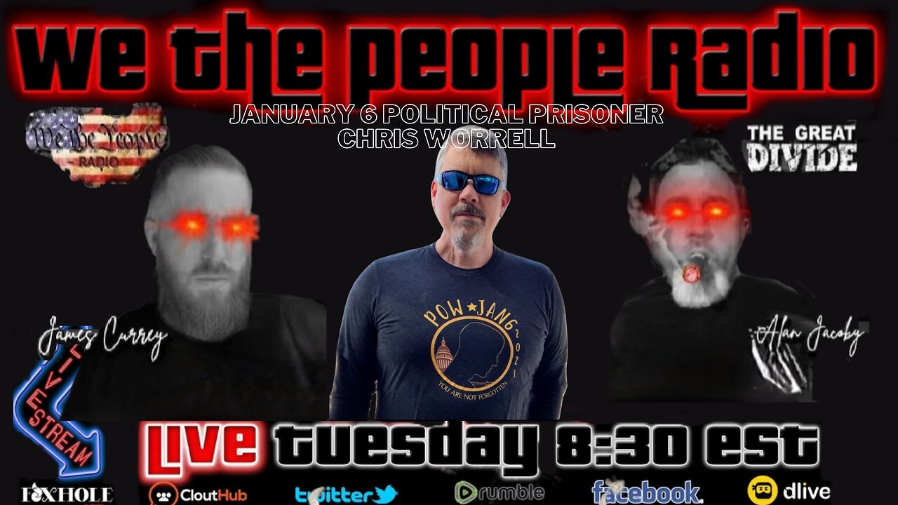 We The People Radio LIVE 8/8/2023 J6 Political Prisoner Chris Worrell Returns