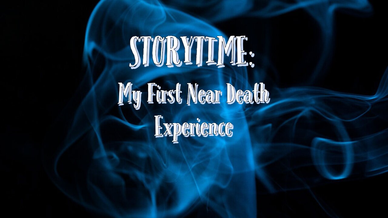 My First Near Death Storytime