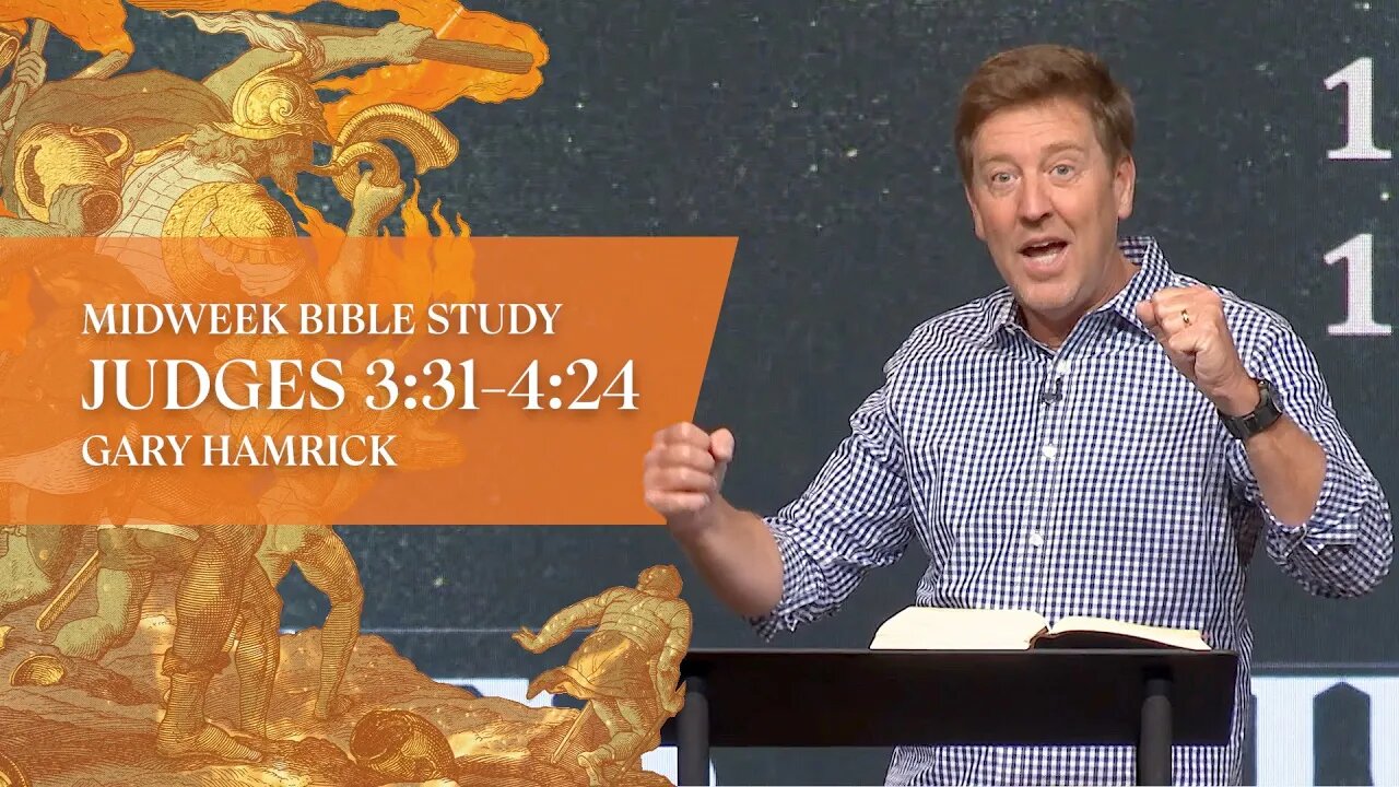 Midweek Bible Study | Judges 3:31-4:24 | Gary Hamrick