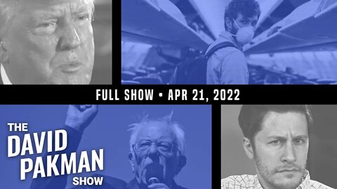 DOJ Appeals Mask Ruling, Bernie Talking 2024 4/21/22