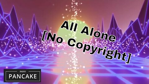 All Alone - [No Copyright Music]