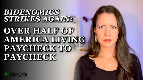 Bidenomics Strikes Again: Over Half of America Living Paycheck to Paycheck