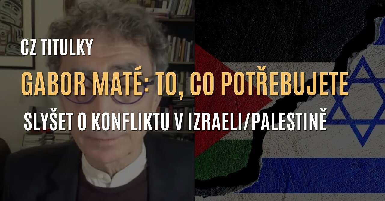 Gabor Maté: O konfliktu v Palestině/Izraeli + historické souvislosti (CZ TITULKY)