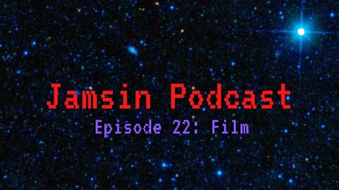 Jamsin Podcast 22: Film