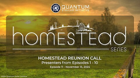 Homestead Episode 11 - Reunion Call Episodes 1 - 10 ( November 15th, 2024 )