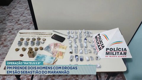 Operação "Mateus 5:9": PM prende 2 homens com Drogas em São Sebastião do Maranhão