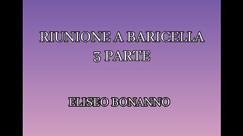 DIRETTA RIUNIONE A BARICELLA (BO) DEL 11-06-2022 3 PARTE ELISEO BONANNO.