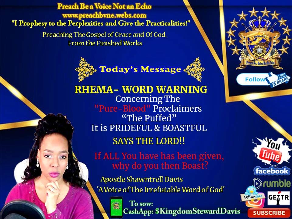 Warning from The LORD for The "Pure Blood" Proclaimers "The Puffed" It is PRIDEFUL & BOASTFUL