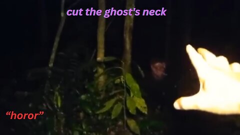 cut the ghost's neck