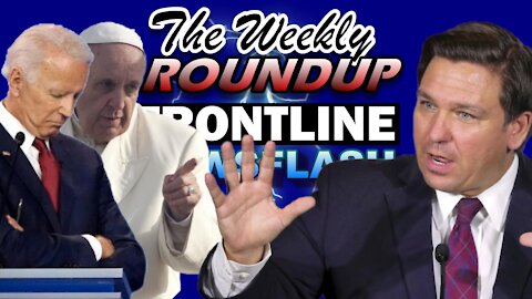THE ROUNDUP: Pope Calls for Great Reset, Biden Losing EVERYWHERE, DeSantis Says "Red Wave" Building!