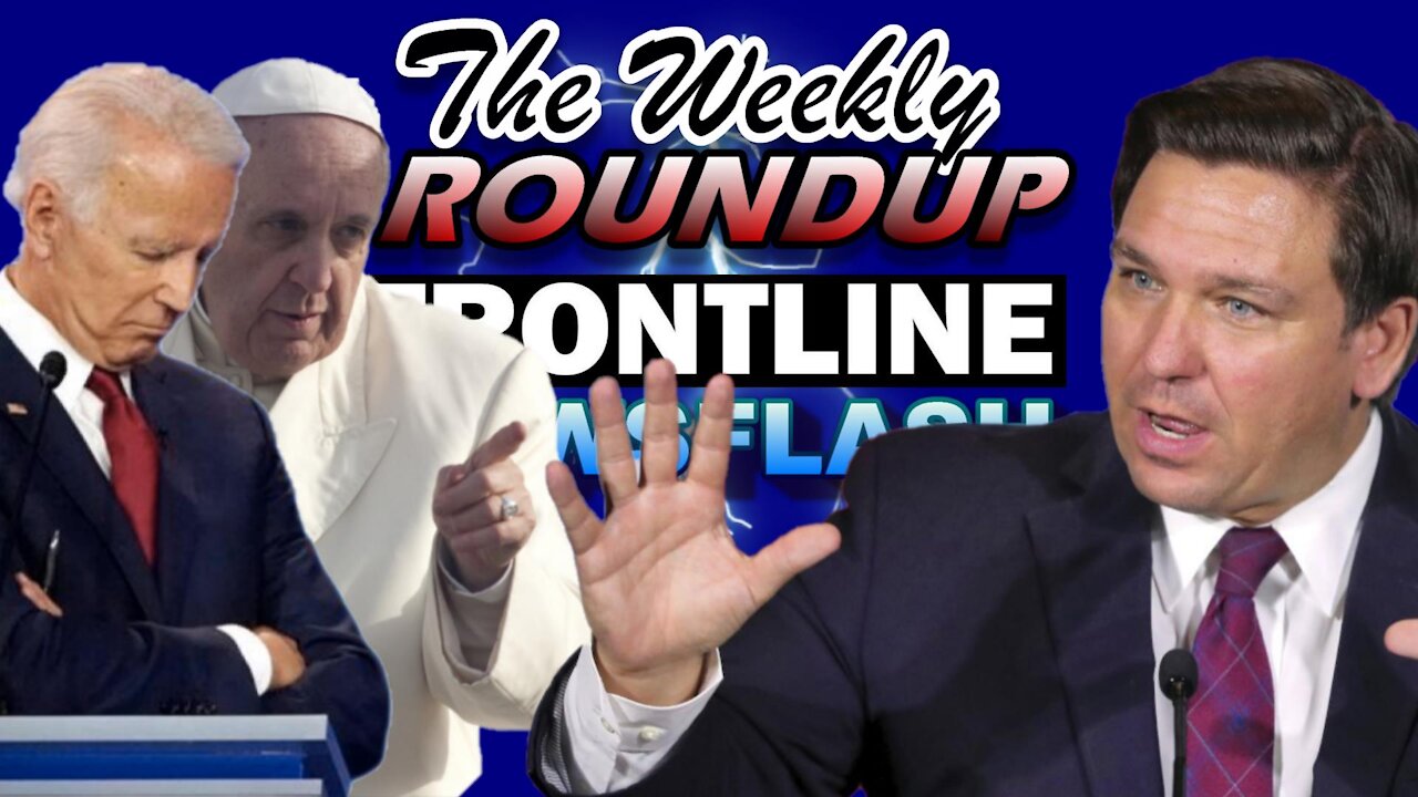 THE ROUNDUP: Pope Calls for Great Reset, Biden Losing EVERYWHERE, DeSantis Says "Red Wave" Building!