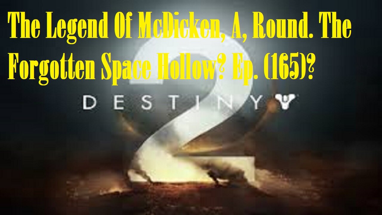 The Legend Of McDicken, A, Round. The Forgotten Space Hollow? Ep. (165)? #destiny2warlock