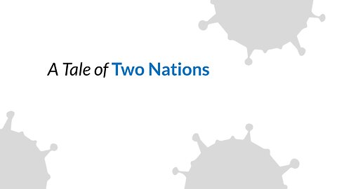 A Tale of Two Nations - COVID Chronicle