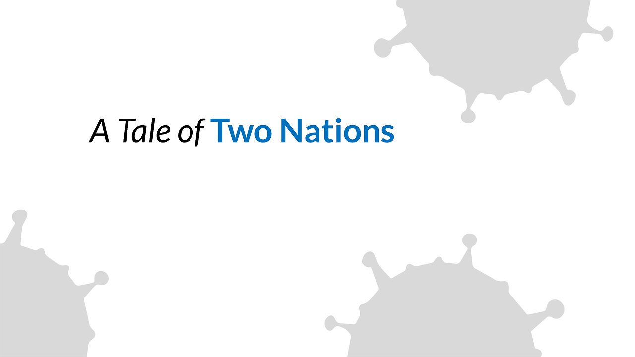 A Tale of Two Nations - COVID Chronicle