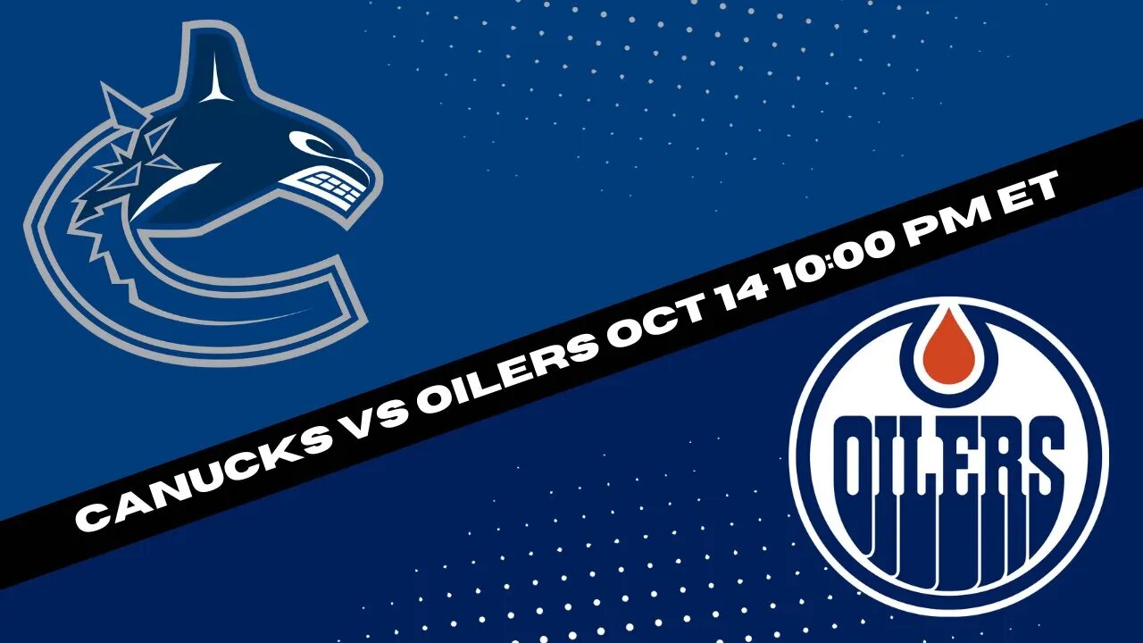 Vancouver Canucks vs Edmonton Oilers Prediction, Pick and Odds | NHL Hockey Pick for 10/14