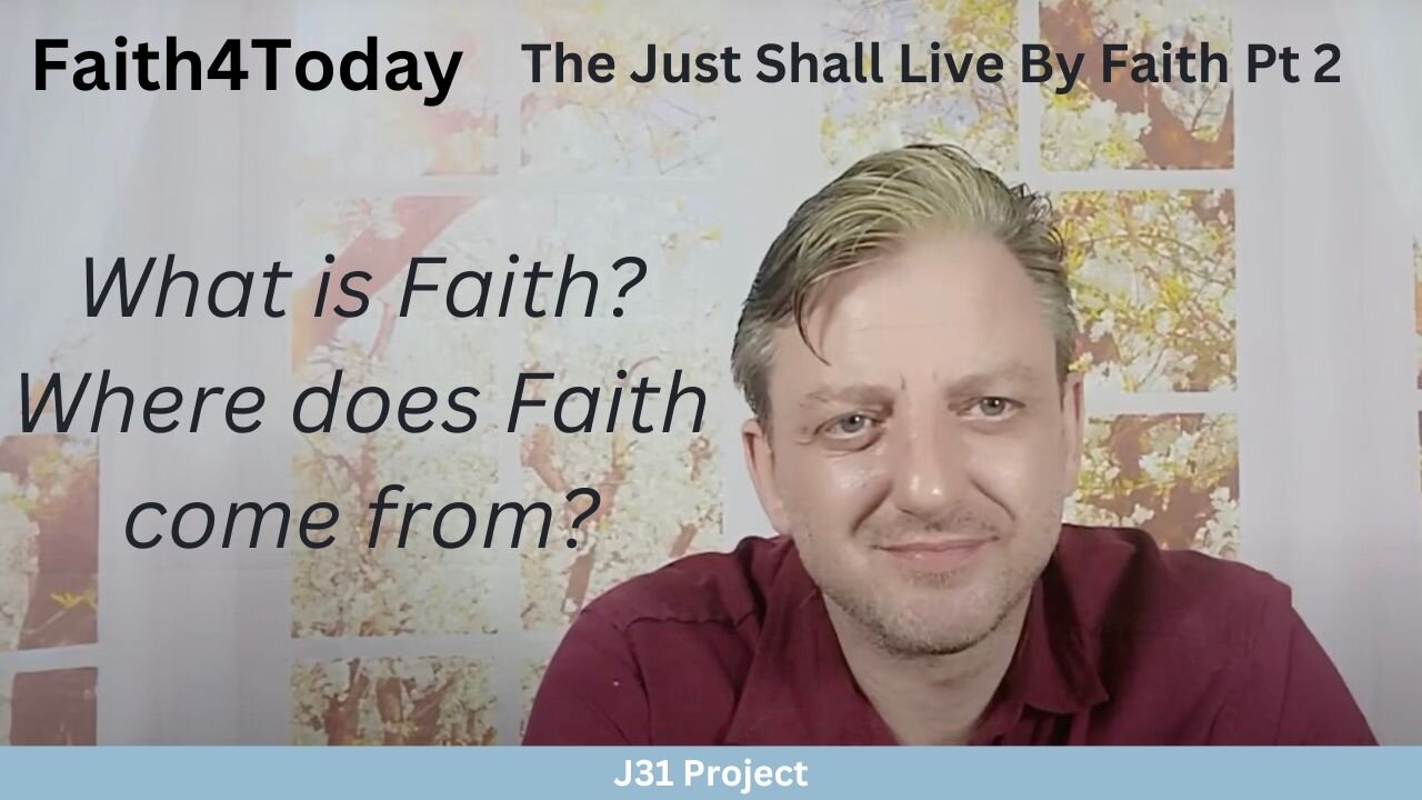 Faith4Today - Wk12 - Ep57 - How to Live By Faith Pt2 - What is Faith?